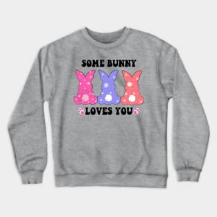 some bunny loves you easter Crewneck Sweatshirt